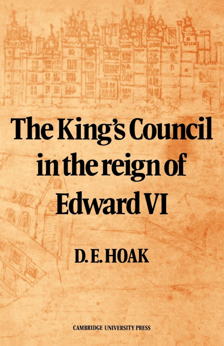 The King’s Council in the Reign of Edward VI