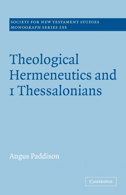 Theological Hermeneutics and 1 Thessalonians