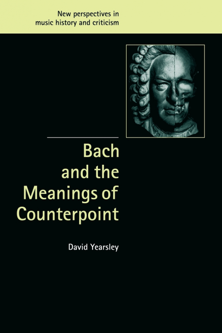 Bach and the Meanings of Counterpoint