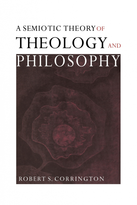 A Semiotic Theory of Theology and Philosophy