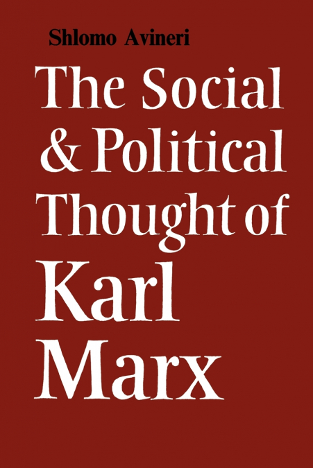 The Social and Political Thought of Karl Marx