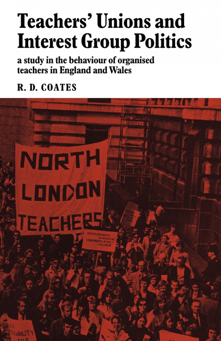 Teachers’ Unions and Interest Group Politics