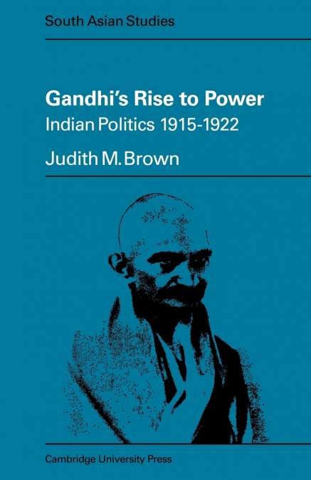 Gandhi’s Rise to Power