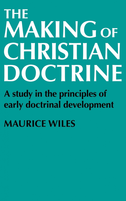 The Making of Christian Doctrine