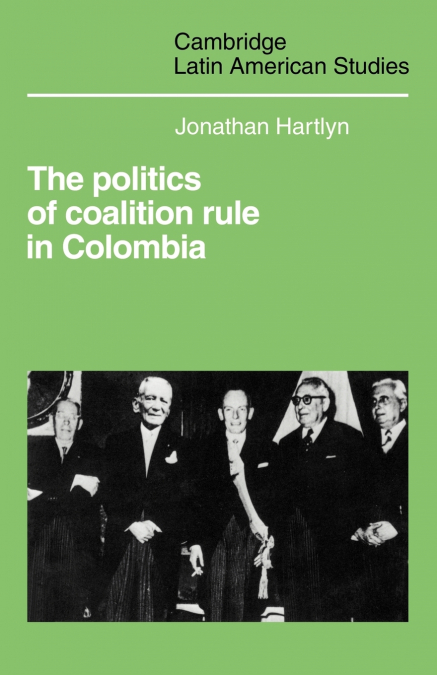 The Politics of Coalition Rule in Colombia