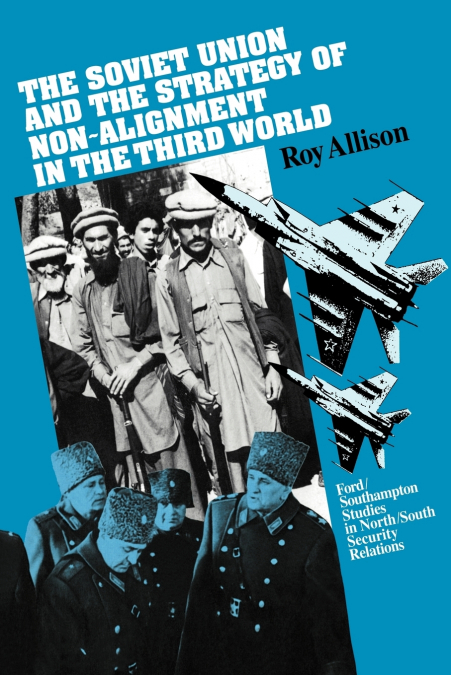 The Soviet Union and the Strategy of Non-Alignment in the Third World