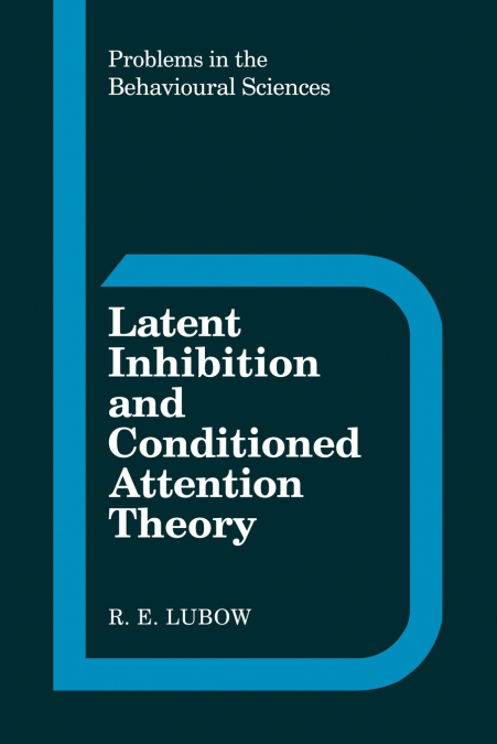Latent Inhibition and Conditioned Attention Theory