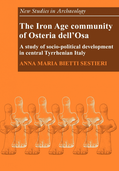 The Iron Age Community of Osteria Dell’osa