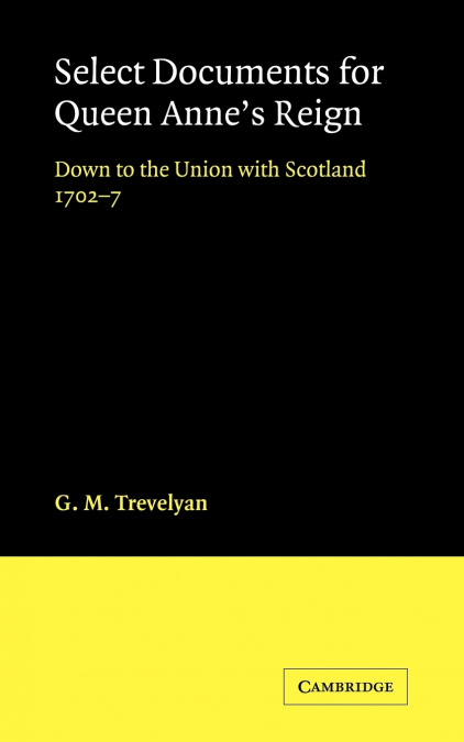 Select Documents for Queen Anne’s Reign
