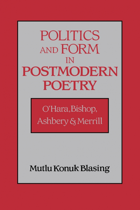 Politics and Form in Postmodern Poetry
