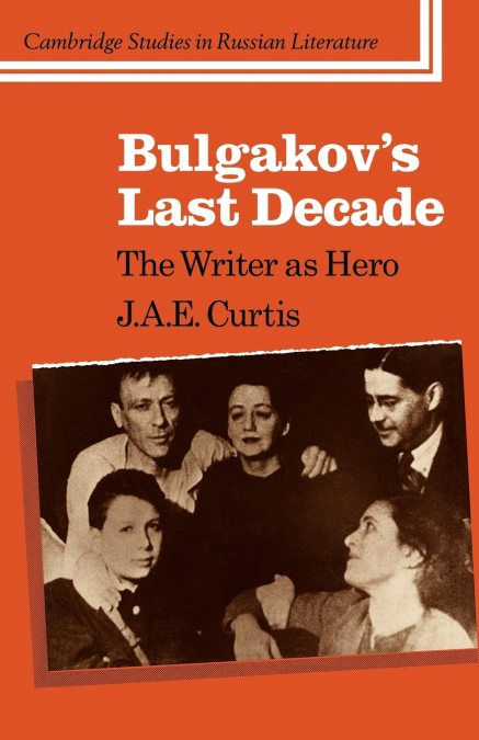 Bulgakov’s Last Decade