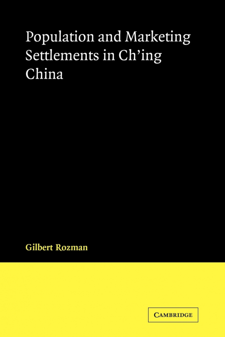 Population and Marketing Settlements in Ch’ing China