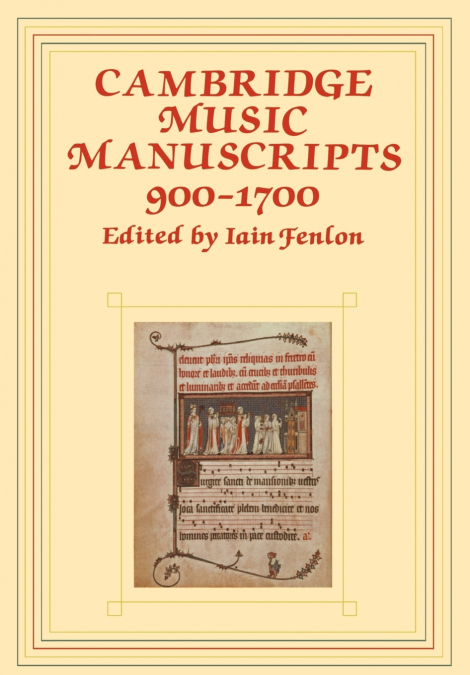 Cambridge Music Manuscripts, 900 1700