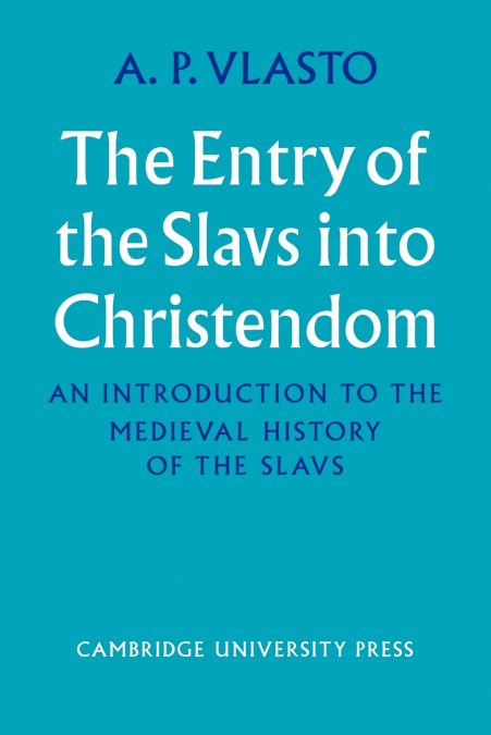 The Entry of the Slavs Into Christendom