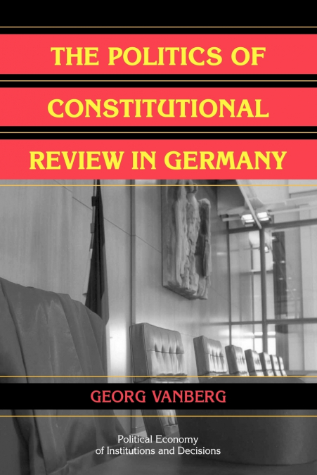 The Politics of Constitutional Review in Germany