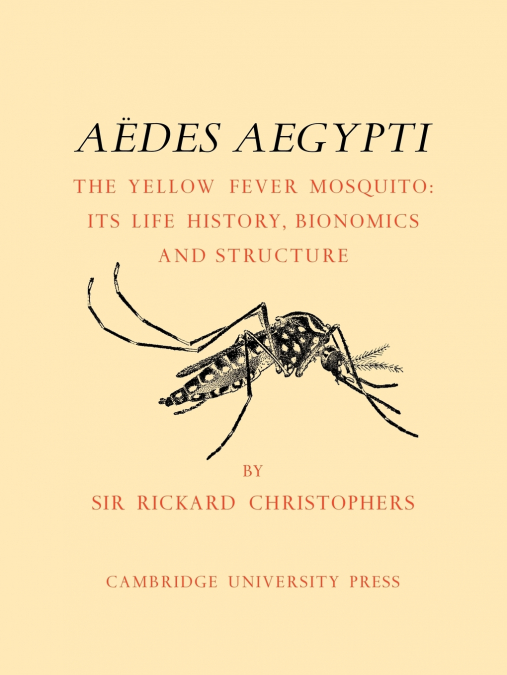 Aedes Aegypti (L.) the Yellow Fever Mosquito