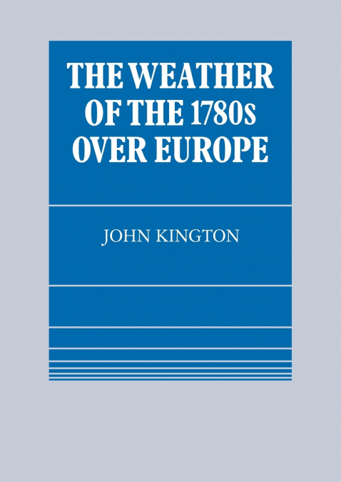 The Weather of the 1780s Over Europe