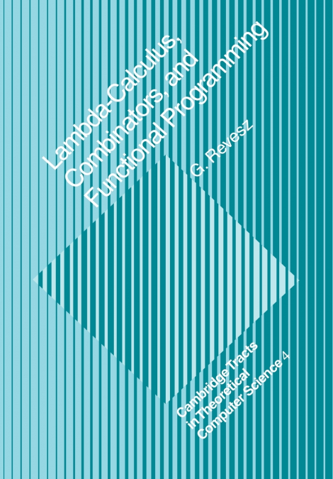 Lambda-Calculus, Combinators and Functional Programming