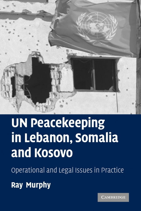 Un Peacekeeping in Lebanon, Somalia and Kosovo