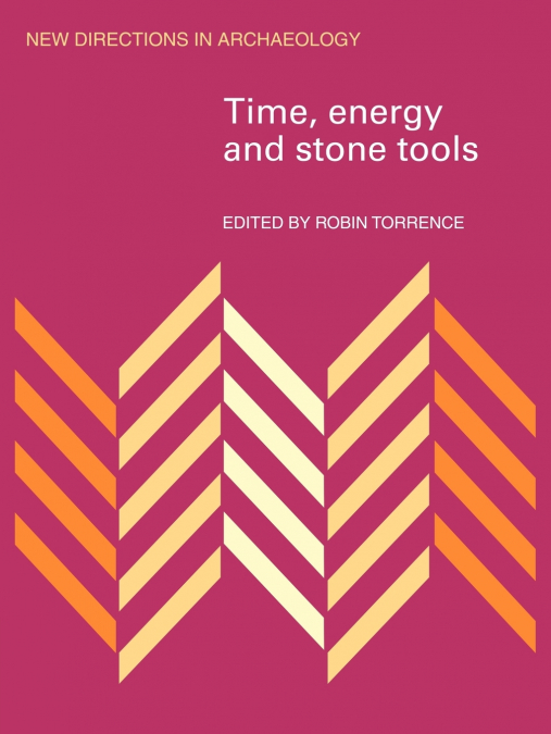 Time, Energy and Stone Tools