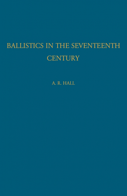 Ballistics in the Seventeenth Century