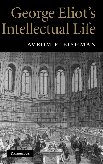 George Eliot’s Intellectual Life