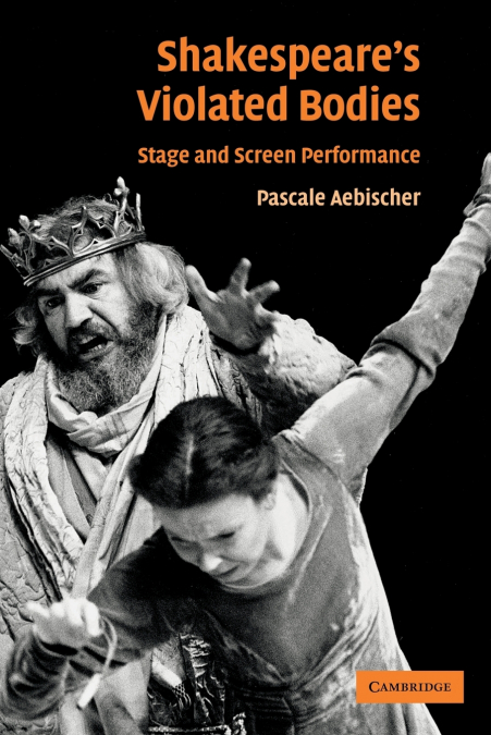 Shakespeare’s Violated Bodies