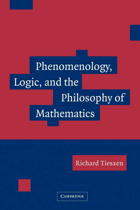Phenomenology, Logic, and the Philosophy of Mathematics