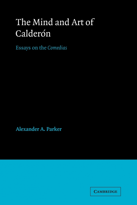 The Mind and Art of Calderon