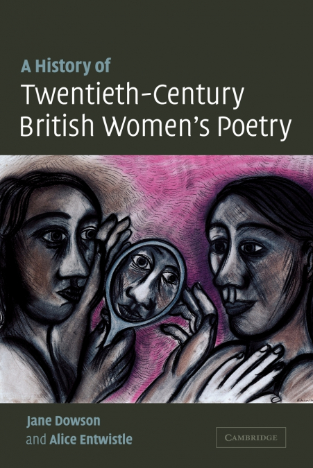 A History of Twentieth-Century British Women’s Poetry