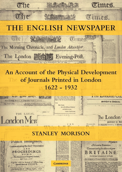 The English Newspaper, 1622 1932