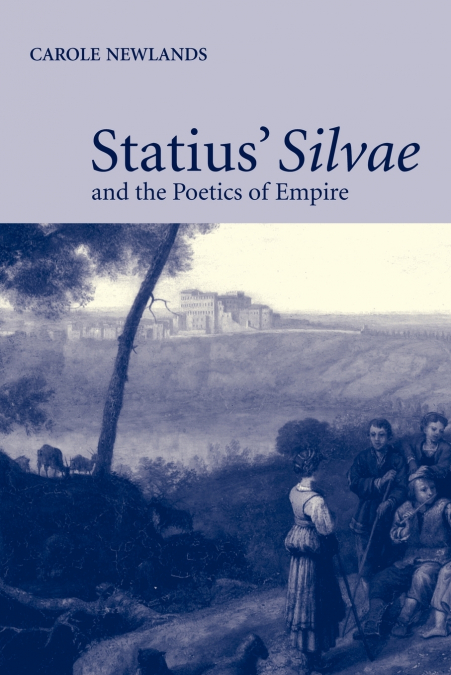 Statius’ Silvae and the Poetics of Empire