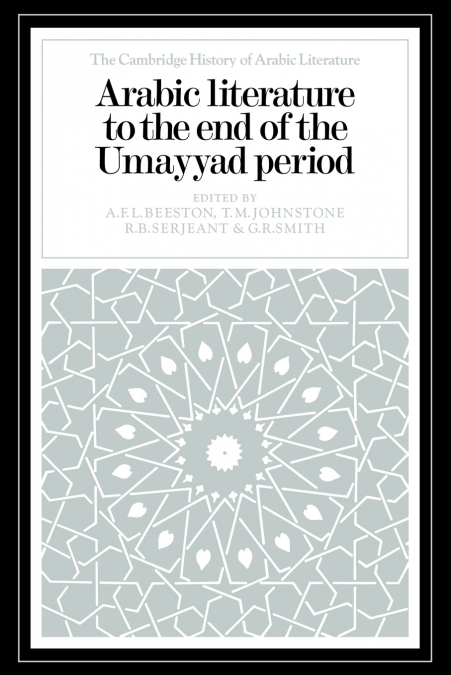 Arabic Literature to the End of the Umayyad Period