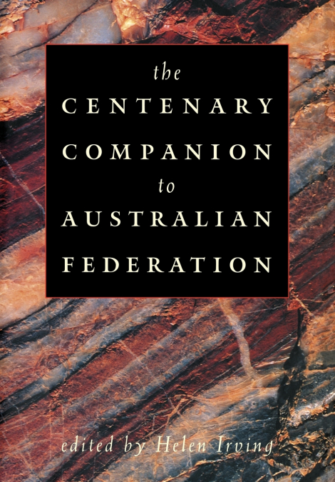 The Centenary Companion to Australian Federation