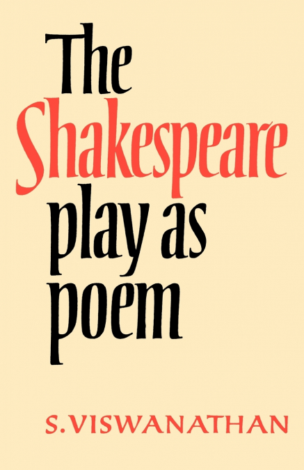 The Shakespeare Play as Poem