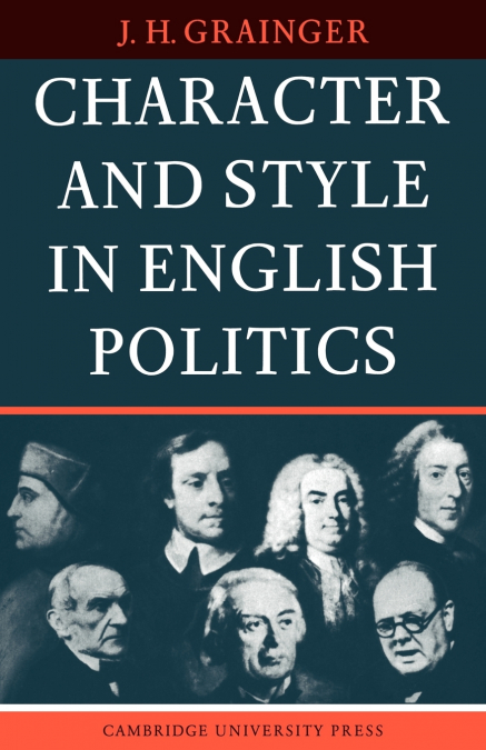 Character and Style in English Politics