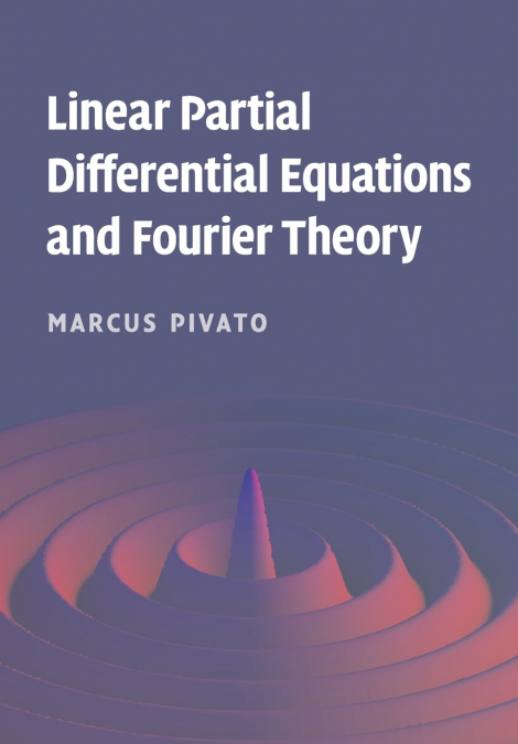 Linear Partial Differential Equations and Fourier Theory