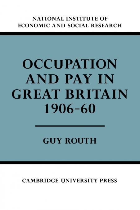 Occupation and Pay in Great Britain 1906 60