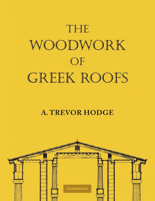 The Woodwork of Greek Roofs