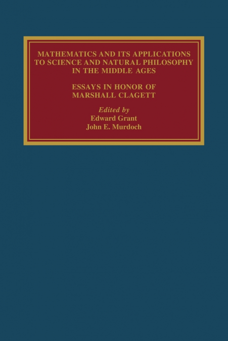 Mathematics and Its Applications to Science and Natural Philosophy in the Middle Ages