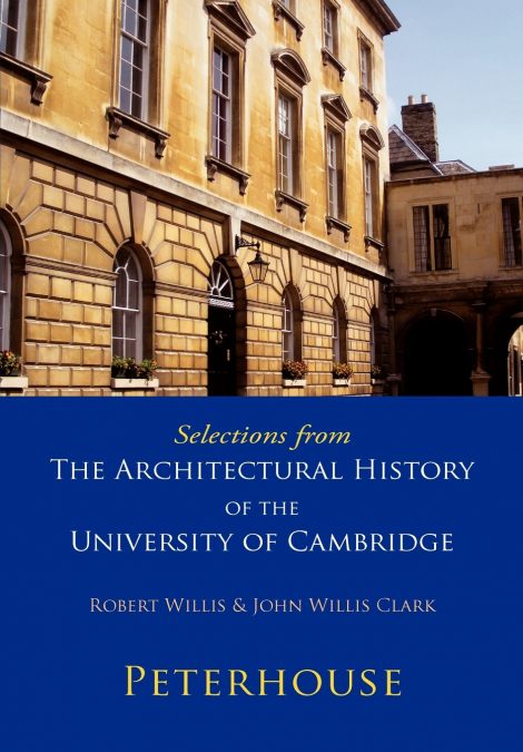 Selections from the Architectural History of the University of Cambridge