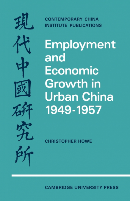 Employment and Economic Growth in Urban China 1949 1957