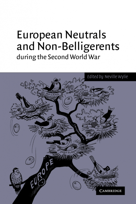European Neutrals and Non-Belligerents During the Second World War