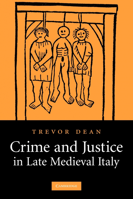 Crime and Justice in Late Medieval Italy