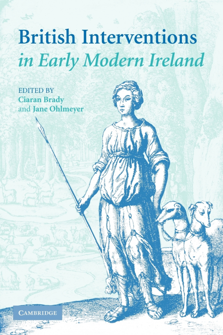 British Interventions in Early Modern Ireland