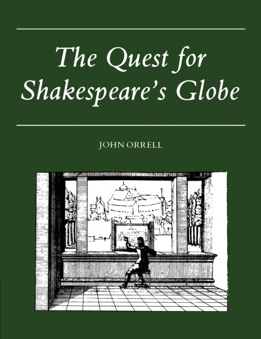 The Quest for Shakespeare’s Globe