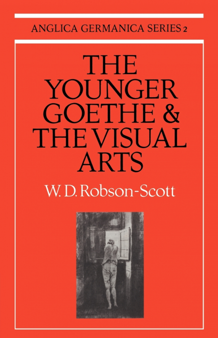 The Younger Goethe and the Visual Arts