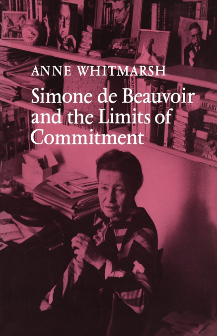 Simone de Beauvoir and the Limits of Commitment