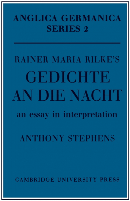 Rainer Maria Rilke’s ’Gedichte an Die Nacht’