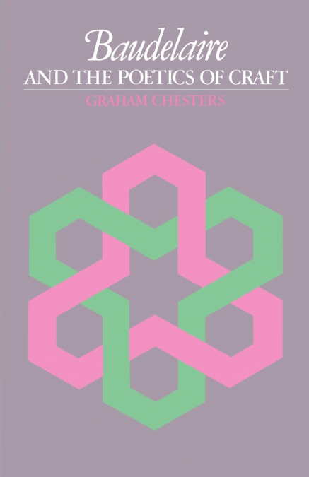 Baudelaire and the Poetics of Craft